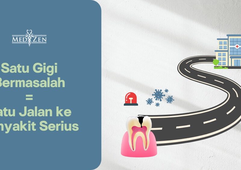 Satu Gigi Bermasalah = Satu Jalan ke Penyakit Serius