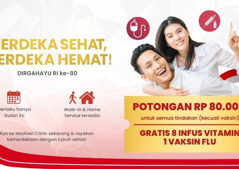 MERDEKA SEHAT: Pentingnya Perawatan Preventif & Promo Dirgahayu RI ke-80 di Medizen Clinic