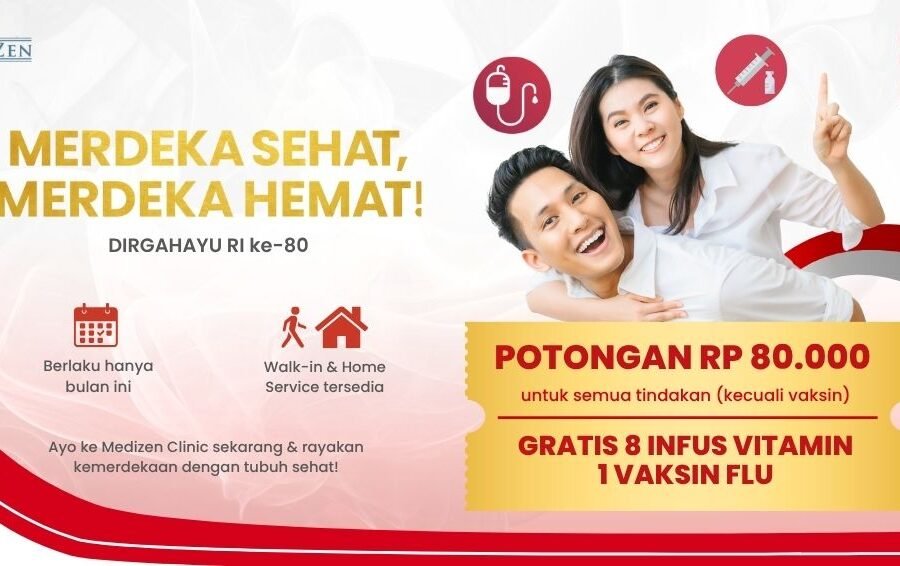 MERDEKA SEHAT: Pentingnya Perawatan Preventif & Promo Dirgahayu RI ke-80 di Medizen Clinic