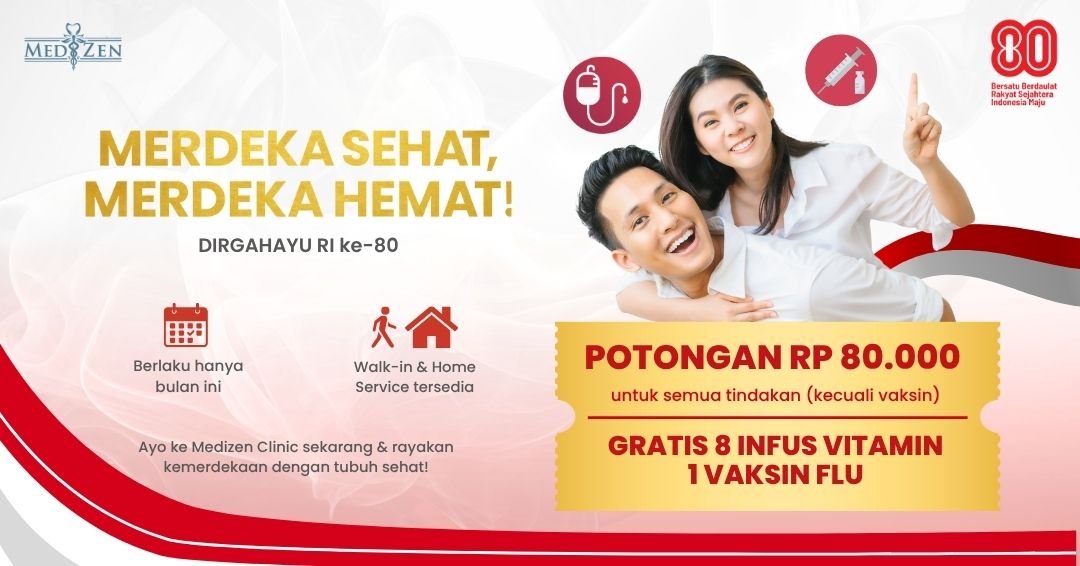 MERDEKA SEHAT: Pentingnya Perawatan Preventif & Promo Dirgahayu RI ke-80 di Medizen Clinic