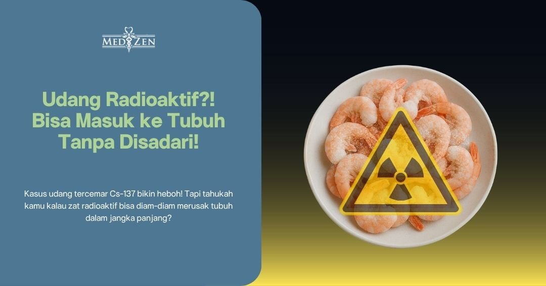 Udang Radioaktif: Ciri-Ciri, Dampak Jangka Panjang, dan Tes yang Perlu Dilakukan