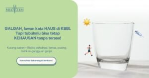 Galgah — Lawan Kata Haus yang Baru Masuk KBBI: Kenapa Penting Menyambungkannya dengan Dehidrasi, Risiko Penyakit, dan Tindakan yang Harus Dilakukan