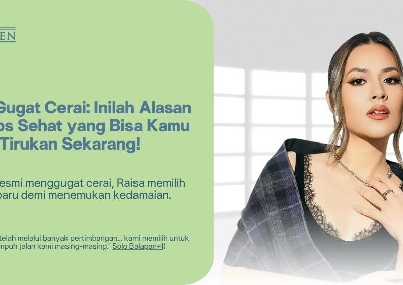 Raisa Gugat Cerai Suami: Apa Penyebabnya (Singkat) dan 3 Tips Sehat ala Raisa yang Bisa Kamu Tiru