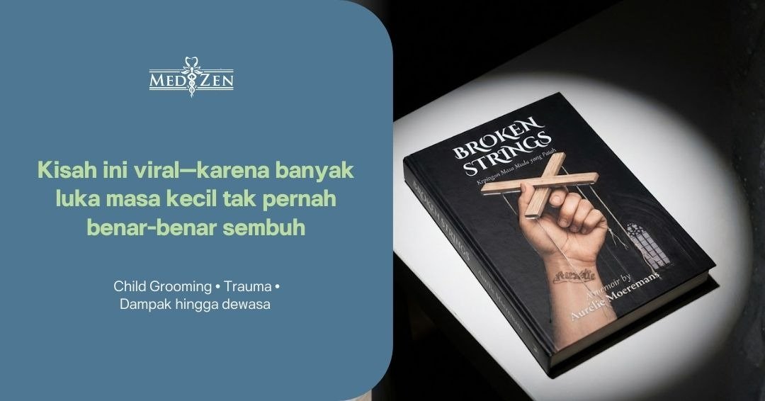 Broken Strings Aurelie Moeremans: Ketika Trauma Masa Kecil Berdampak pada Kesehatan Seumur Hidup