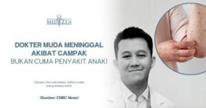 Kasus Dokter Muda Meninggal Akibat Campak: Alarm Serius Pentingnya Vaksinasi dan Medical Check-Up