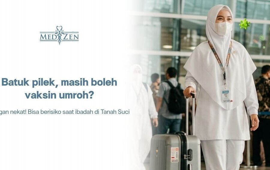 Vaksin umroh saat batuk pilek di klinik Medizen dengan layanan personal