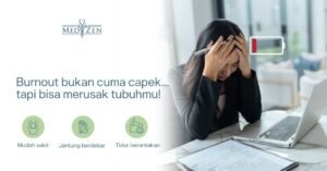 Ilustrasi burnout dan dampaknya pada kesehatan fisik - Medizen Clinic Jakarta Selatan
