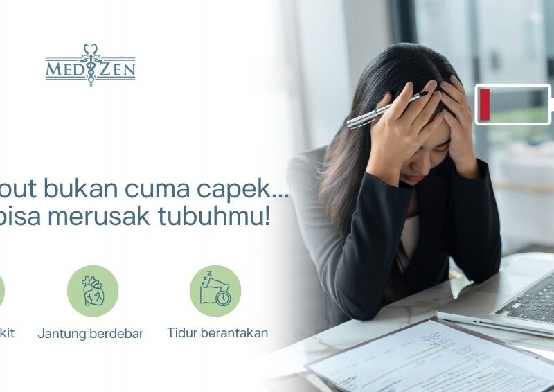 Ilustrasi burnout dan dampaknya pada kesehatan fisik - Medizen Clinic Jakarta Selatan