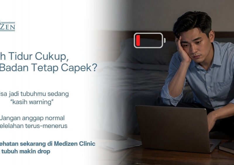 Ilustrasi kelelahan persisten — kenapa selalu lelah meski sudah tidur cukup — konsultasi dokter di Medizen Clinic Jakarta Selatan