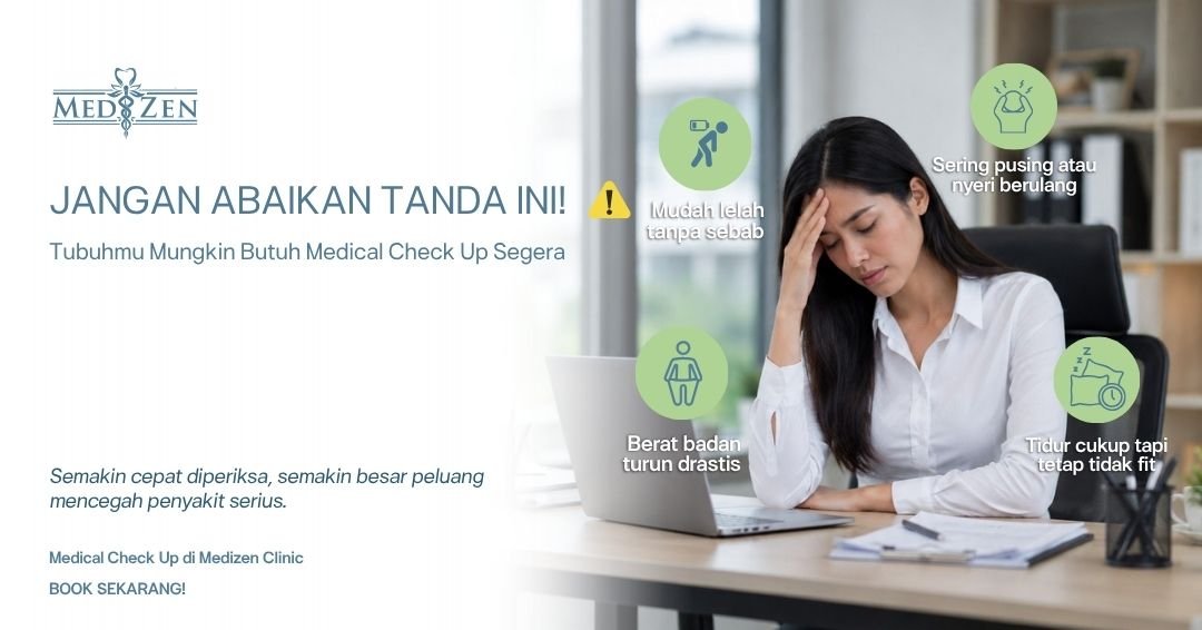 Tanda-Tanda Tubuh Butuh Medical Check Up Segera: Jangan Tunggu Sampai Terlambat