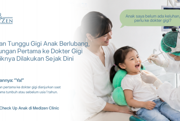 kapan anak pertama ke dokter gigi bersama Medizen