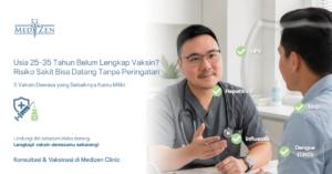 vaksin dewasa apa saja yang sebaiknya dimiliki di usia 25-35 di klinik Medizen