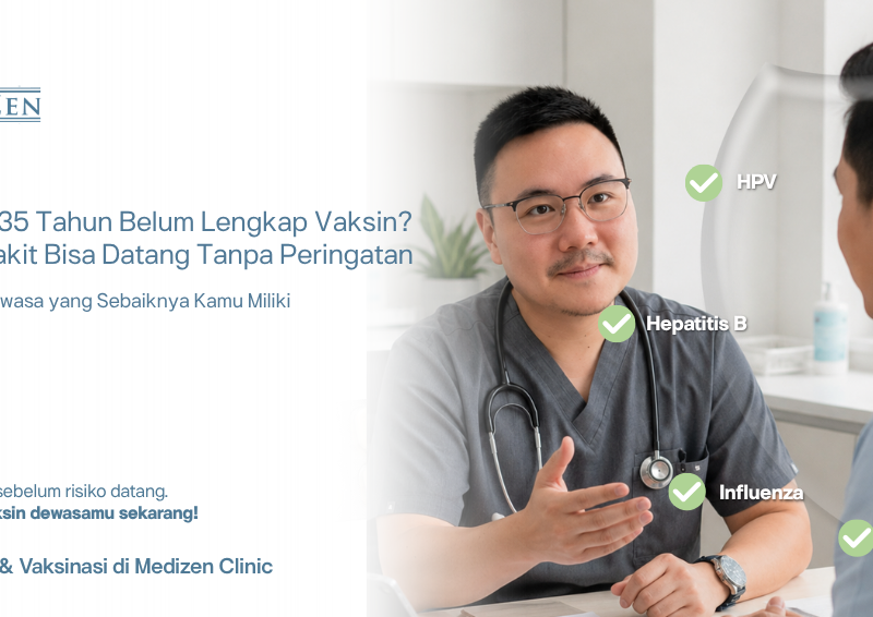 vaksin dewasa apa saja yang sebaiknya dimiliki di usia 25-35 di klinik Medizen