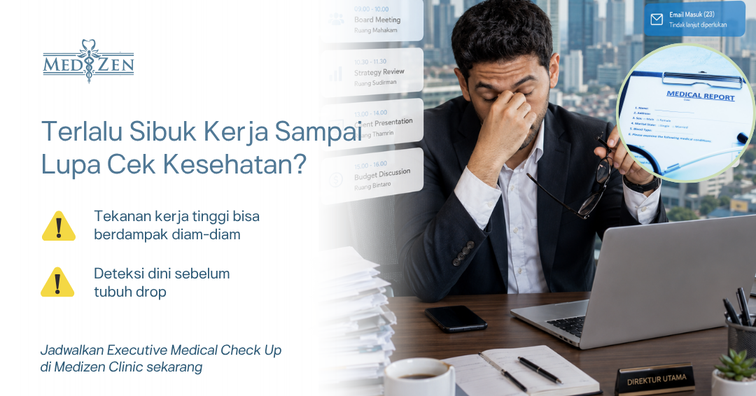 MCU Eksekutif Jakarta: Kenali Kondisi Tubuh Anda Secara Menyeluruh Bersama Medizen
