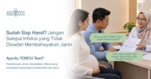 apa itu TORCH test dan apakah wajib sebelum hamil di klinik Medizen