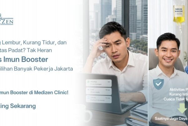 infus imun booster Jakarta di klinik Medizen